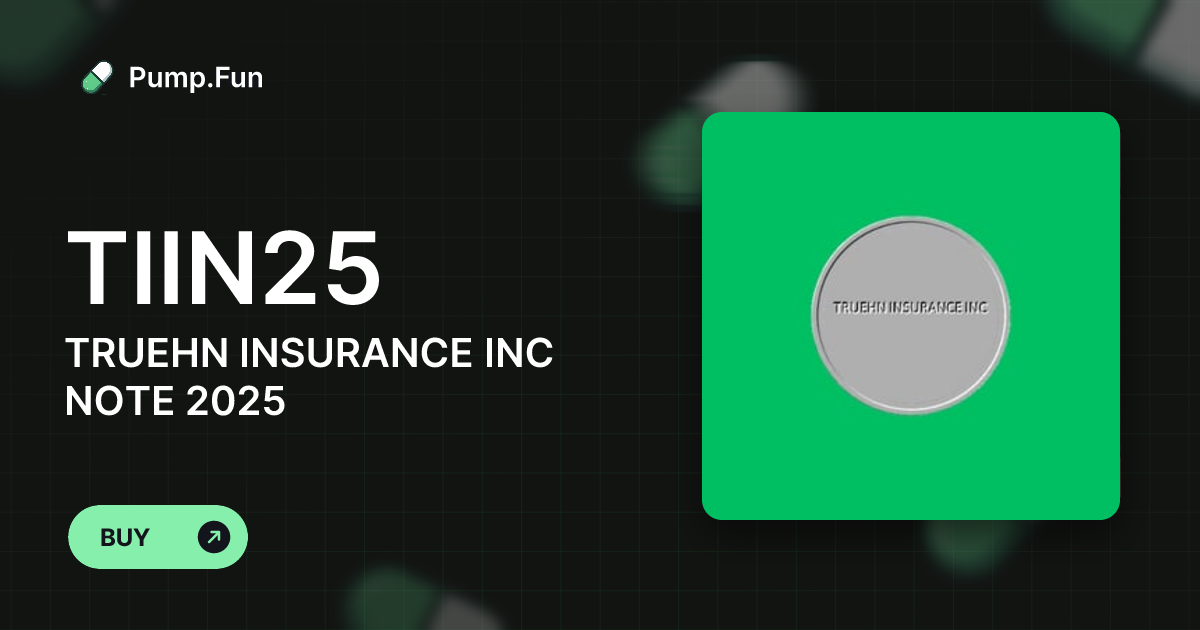 TRUEHN INSURANCE INC NOTE 2025 (TIIN25) - Pump