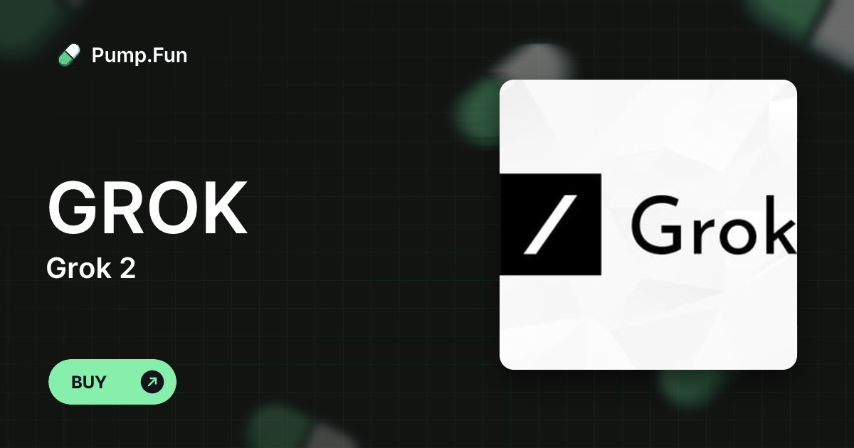 Grok 2 (GROK) - Pump